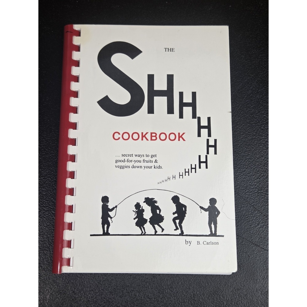 Shhhhhh.....Cookbook How To Get Kids To Eat Fruits And Vegetables Cookbook